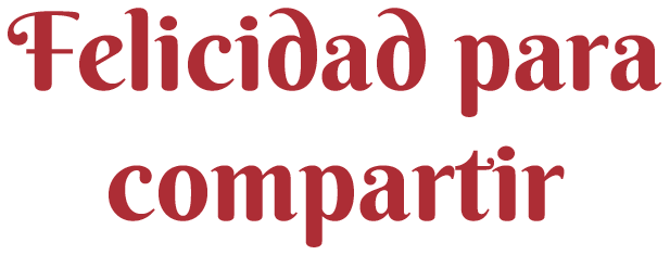 FELICIDAD PARA COMPARTIR